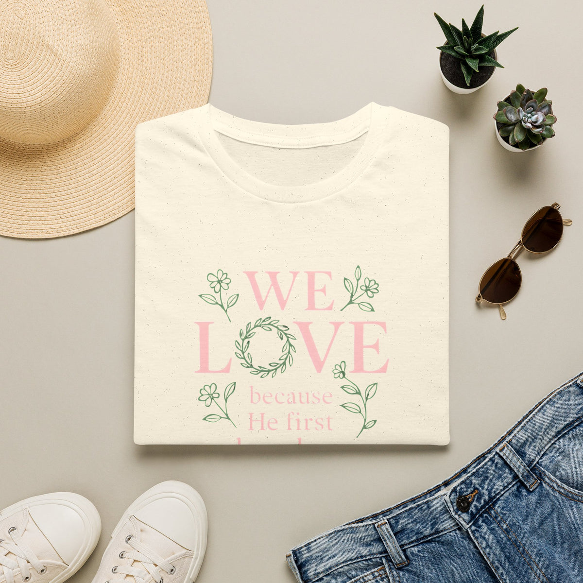 We Love Because T-Shirt