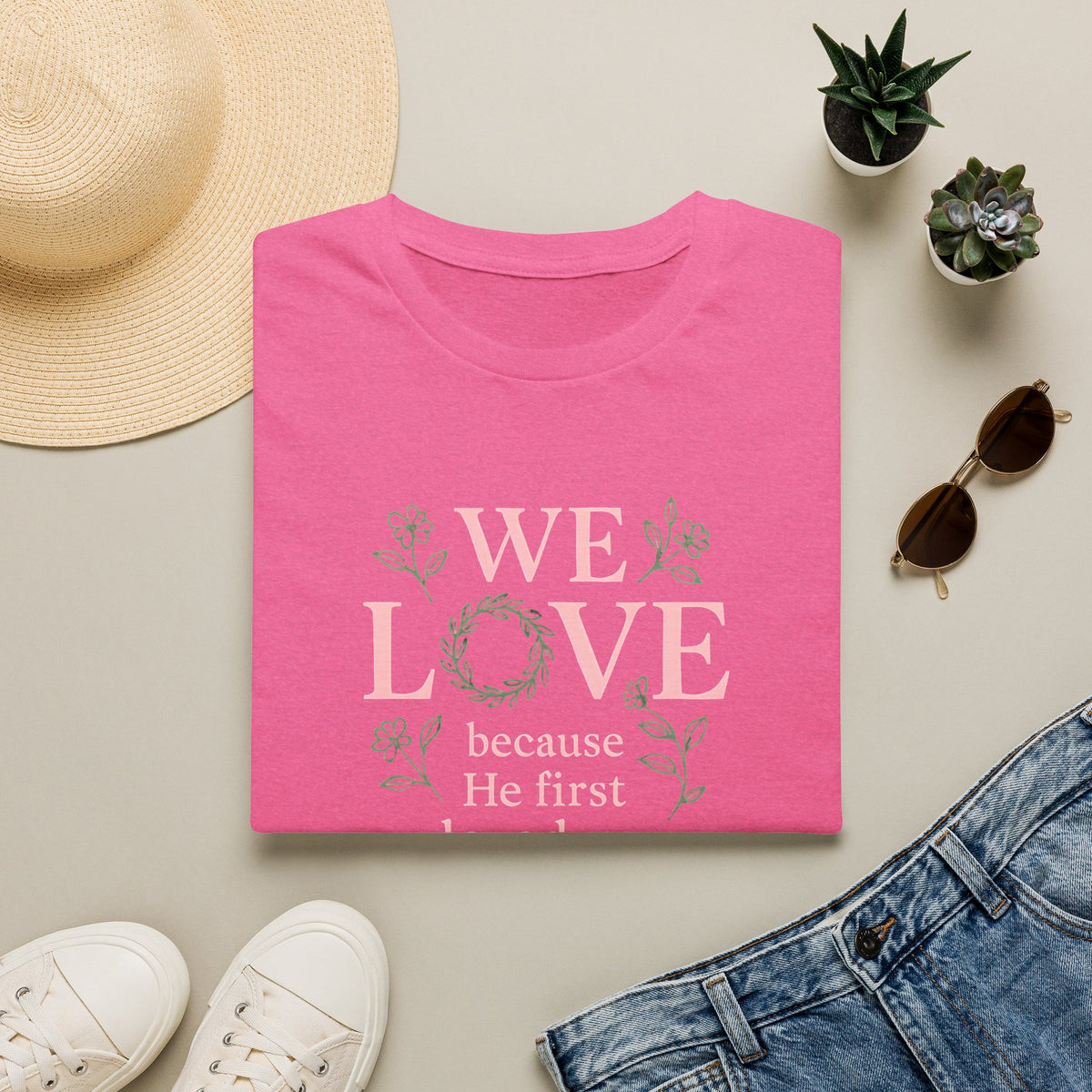 We Love Because T-Shirt
