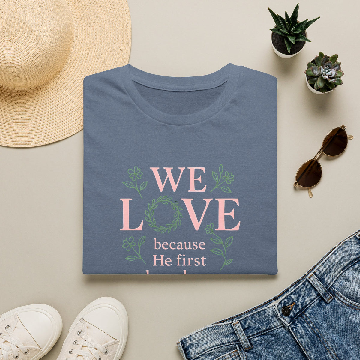 We Love Because T-Shirt