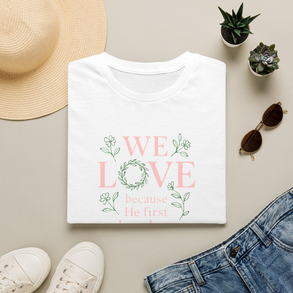 We Love Because T-Shirt