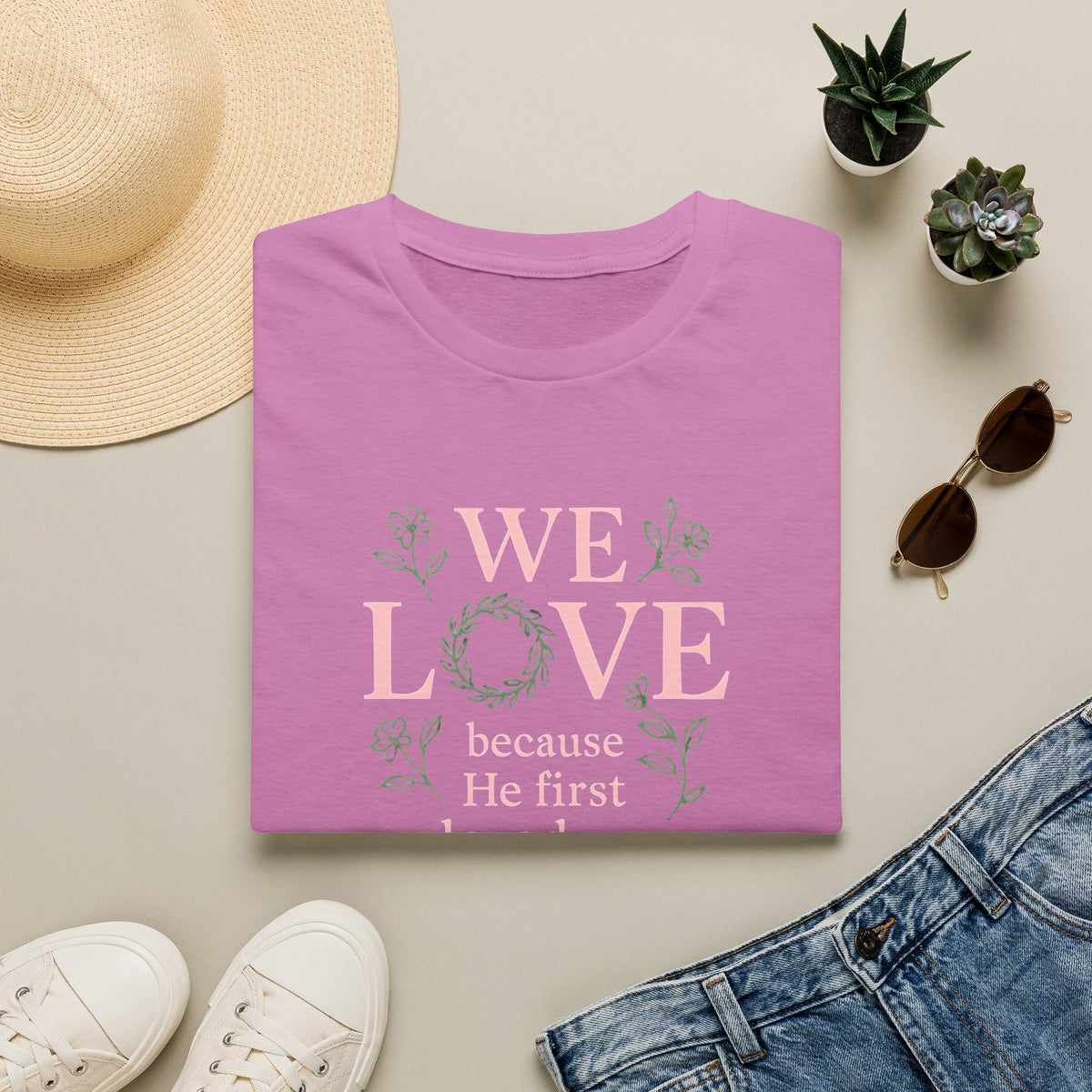 We Love Because T-Shirt